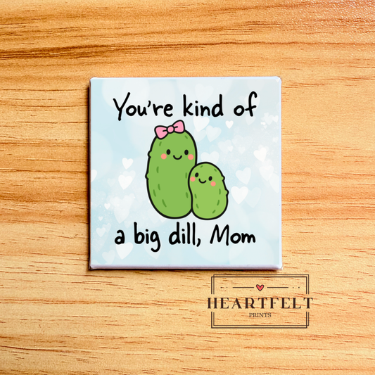 Kawaii Mother’s Day Big Dill Square Button Fridge Magnet